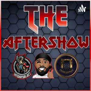 The Aftershow Podcast with JayShockblast, Sadot The Gamer and Casual Avenger