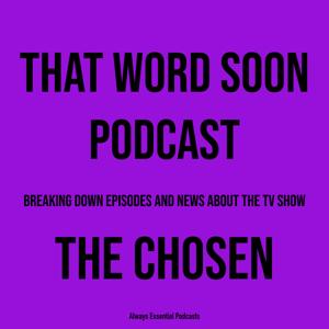 That Word Soon Podcast