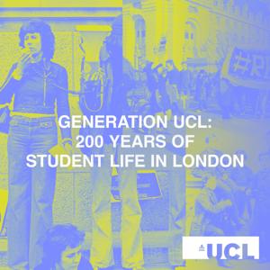 Generation UCL: 200 Years of Student Life in London