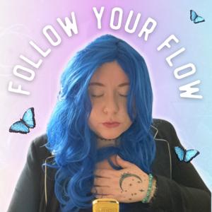 Follow Your Flow : The Podcast