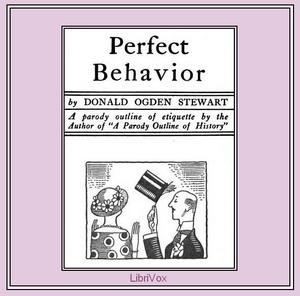 Perfect Behavior by Donald Ogden Stewart (1894 - 1980)