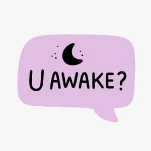 u awake?
