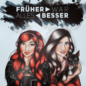 Früher war alles besser
