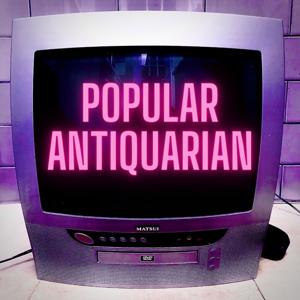 Popular Antiquarian