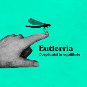 Eutierria - Corpi unici in equilibrio