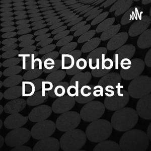 The Double D Podcast