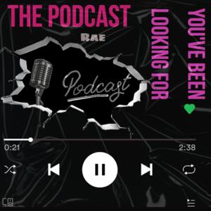 The Podcast You've Been Looking For