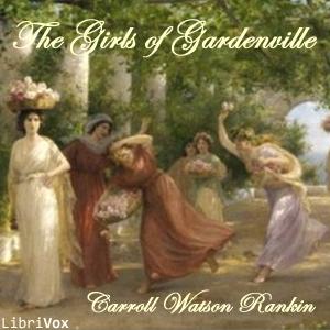 Girls of Gardenville, The by Carroll Watson Rankin (1864 - 1945)