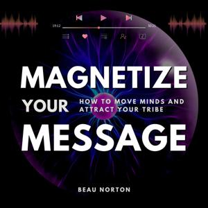 Magnetize Your Message