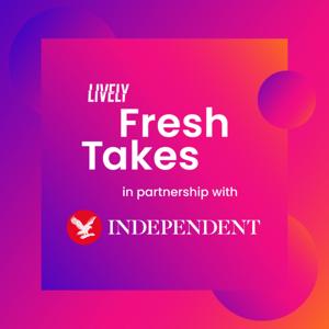 Lively Fresh Takes