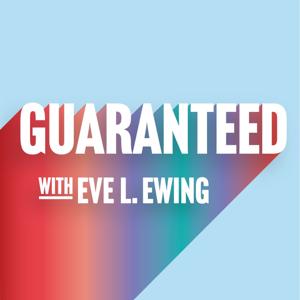 GUARANTEED with Eve L. Ewing