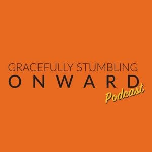 Gracefully Stumbling Onward