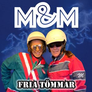 Fria tömmar med M  M