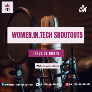 WomenInTech ShoutOuts - Fireside Chats