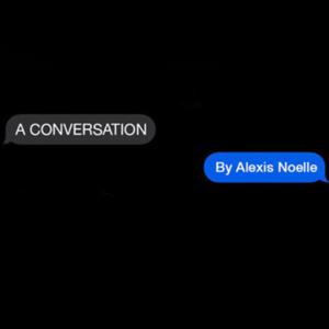 A CONVERSATION ABOUT THE HUMAN EXPERIENCE