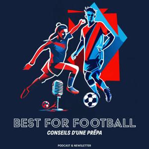 Best for Football, conseils d'une prépa