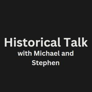 Historical talk with Michael and Stephen