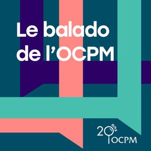 Le balado de l’OCPM