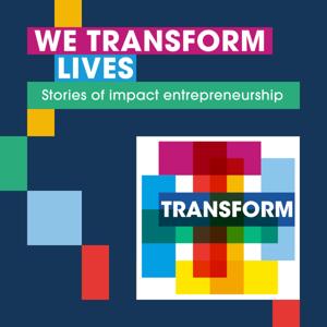 We Transform Lives: stories of impact entrepreneurship