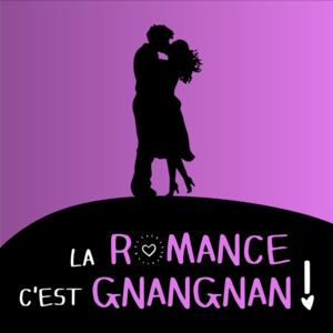 La romance c'est gnangnan