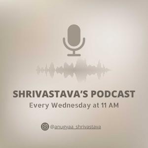 Shrivastava's Podcast