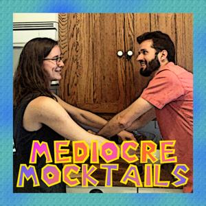 Mediocre Mocktails