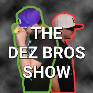 The Dez Bros Show