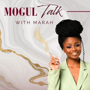 Mogul Talk with Marah