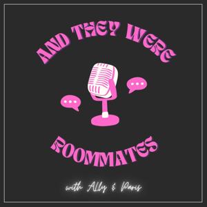 And They Were Roommates