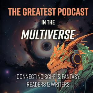The Greatest Podcast in the Multiverse