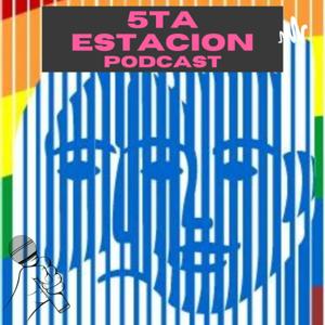 5ta Estación Podcast