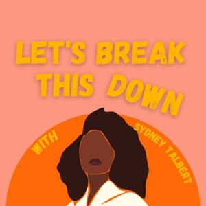 Let's Break This Down