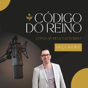 Código do Reino | Apóstolo Hugo Leonardo