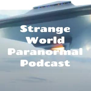 Strange World Paranormal Podcast
