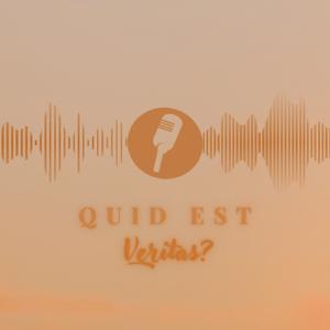 Il podcast di Quid est Veritas?