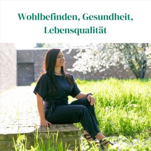 Wohlbefinden, Gesundheit, Lebensqualität