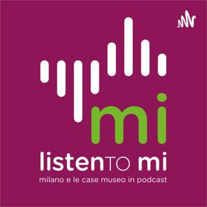 Listen To MI - Milano e le Case Museo in un podcast.