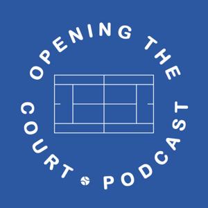 Opening the Court: A Tennis Podcast