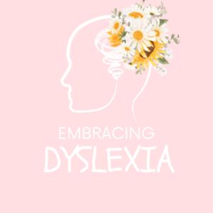 Embracing dyslexia