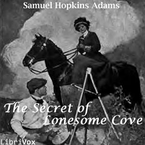 Secret of Lonesome Cove, The by Samuel Hopkins Adams (1871 - 1958)