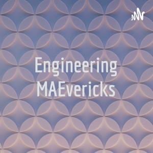 Engineering MAEvericks