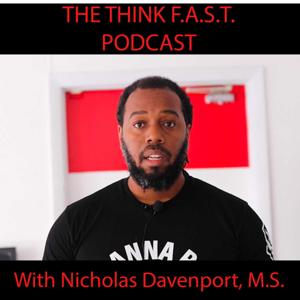 The Think F.A.S.T. Podcast