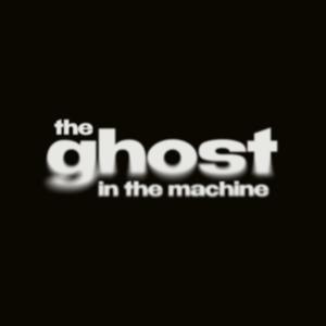 The Ghost in the Machine