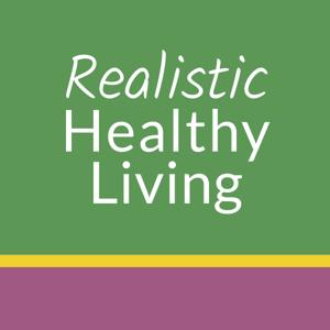 Realistic Healthy Living