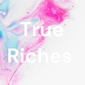 True Riches
