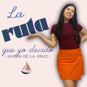 La ruta que yo decido por Karen De La Cruz