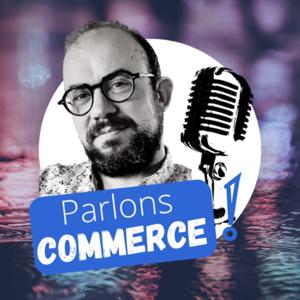 Parlons commerce !