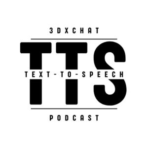 3DXChat Text-To-Speech Podcast