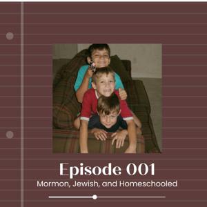 Mormon, Jewish, and Homeschooled