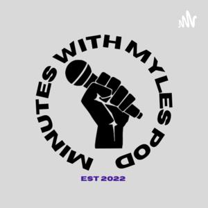 Minutes With Myles